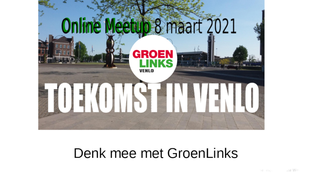 Openingsslide Toekomst in Venlo: Denk mee met GroenLinks